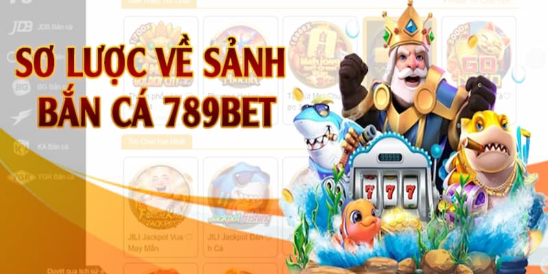 Thông tin giới thiệu về siêu phẩm game bắn cá 789Bet đình đám