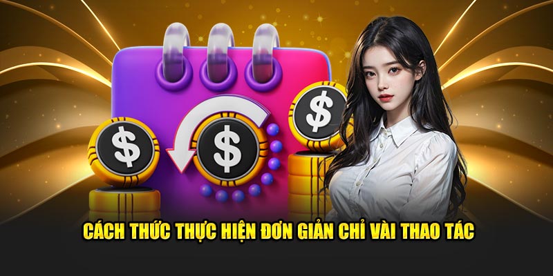 Cách thức thực hiện đơn giản chỉ vài thao tác