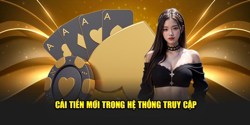 Cải tiến mới trong hệ thống truy cập