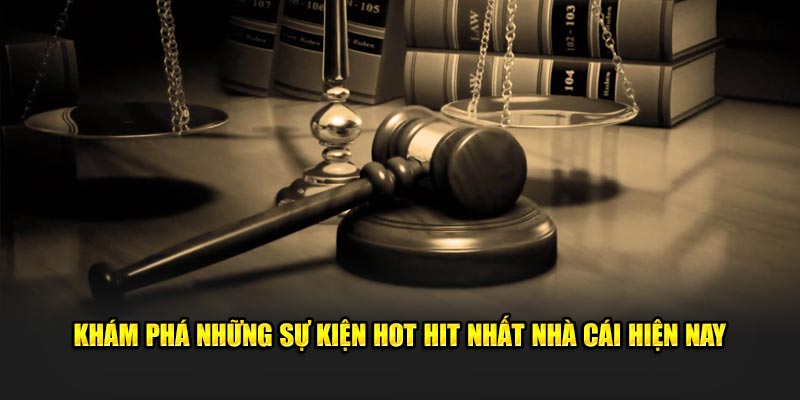 Khám phá những sự kiện hot hit nhất nhà cái hiện nay 