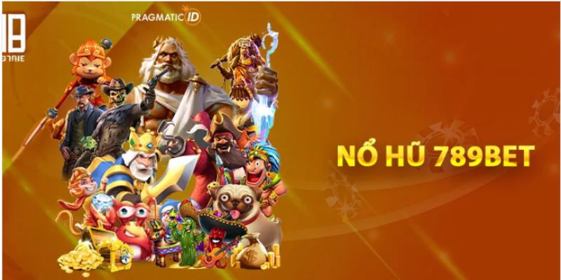 Khái niệm về game nổ hũ tại 789Bet